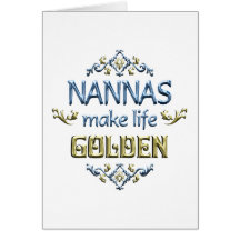 Nannas Make Life Golden Greeting Card