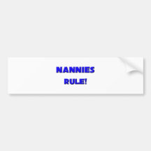 Nannies Rule! Bumper Stickers
