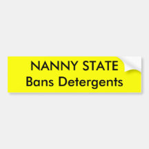NANNY STATE Bans Detergents Bumper Sticker