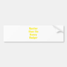 Nastier than the Honey Badger Bumper Stickers