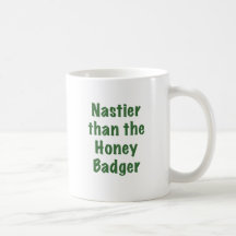 Nastier than the Honey Badger Coffee Mug
