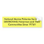 National Marine Fisheries ServicesDESTROYING Fi... Bumper Sticker