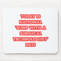 National 'Sleep With a Surgical Tech' Day Mouse Pads