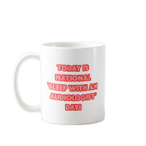 National 'Sleep With an Audiologist' Day Coffee Mug