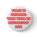 National 'Sleep With an Electrician' Day Buttons