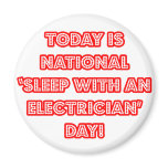 National 'Sleep With an Electrician' Day Refrigerator Magnets