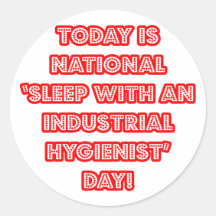 National 'Sleep With an Industrial Hygienist' Day Round Sticker
