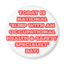 National 'Sleep With an Occ Health Specialist' Day Magnets