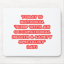 National 'Sleep With an Occ Health Specialist' Day Mouse Pads