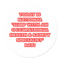 National 'Sleep With an Occ Health Specialist' Day Round Stickers