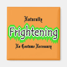 Naturally Frightening Magnets