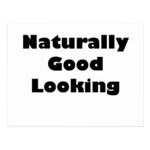 Naturally Good Looking! Postcard