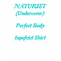 NATURIST - Perfect Body Inpefcict Shirt