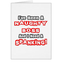 Naughty Boss...Need a Spanking Card