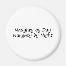 Naughty By Day Naughty By Night Fridge Magnets