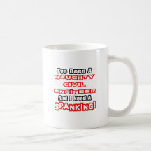 Naughty Civil Engineer...Need a Spanking Coffee Mugs
