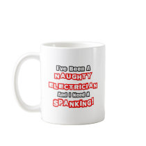 Naughty Electrician...Need a Spanking Coffee Mugs