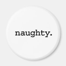 naughty. fridge magnets