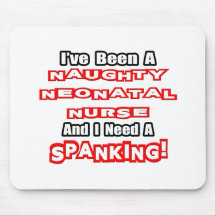 Naughty Neonatal Nurse...Need a Spanking Mousepad
