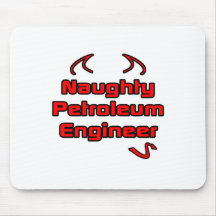 Naughty Petroleum Engineer Mouse Pad