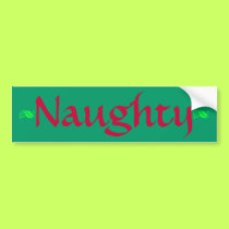 Naughty Red on Green Bumper Sticker 2 bumper stickers