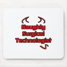 Naughty Surgical Technologist Mouse Pad
