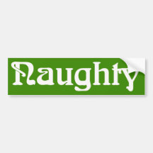Naughty White on Green Bumper Sticker