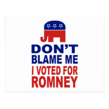 Ne me blâmez pas que j'ai voté pour Romney Cartes Postales
