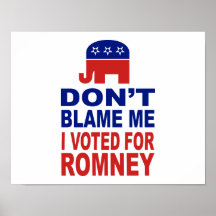 Ne me blâmez pas que j'ai voté pour Romney Posters