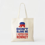 Ne me blâmez pas que j'ai voté pour Romney Sac De Toile