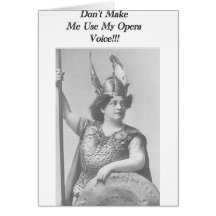 Ne m'incitez pas à employer ma voix d'opéra cartes de vœux