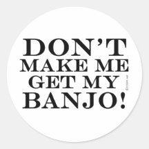 Ne m'incitez pas à obtenir mon banjo autocollants