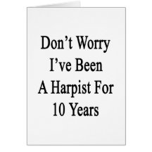 Ne m'inquiétez pas ont été un harpiste pendant 10  carte