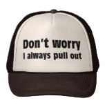 Ne m'inquiétez pas retirent toujours casquette