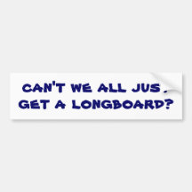 ne pouvons-nous pas tous juste obtenir un longboar adhésifs pour voiture