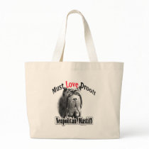 Neapolitan Mastiff Must Love Drool Tote Bags