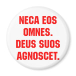Neca Eos Omnes. God Will Know His Own Fridge Magnets