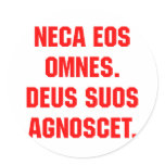 Neca Eos Omnes. God Will Know His Own Round Stickers
