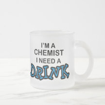 Need a Drink - Chemist Coffee Mug