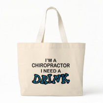 Need a Drink - Chiropractor Canvas Bag