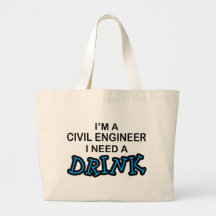 Need a Drink - Civil Engineer Canvas Bag