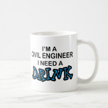 Need a Drink - Civil Engineer Mug