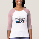Need a Drink - Civil Engineer T Shirt
