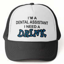 Need a Drink - Dental Assistant