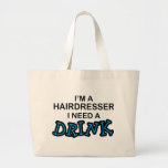 Need a Drink - Hairdresser Canvas Bag