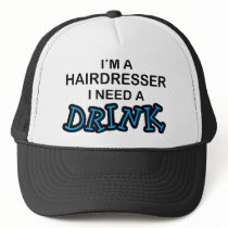 Need a Drink - Hairdresser
