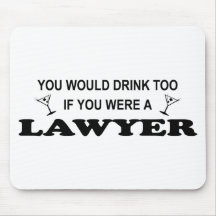 Need a Drink - Lawyer Mousepad