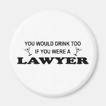 Need a Drink - Lawyer Refrigerator Magnets