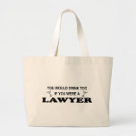 Need a Drink - Lawyer Tote Bags