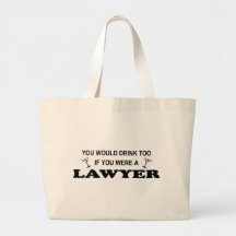 Need a Drink - Lawyer Tote Bags